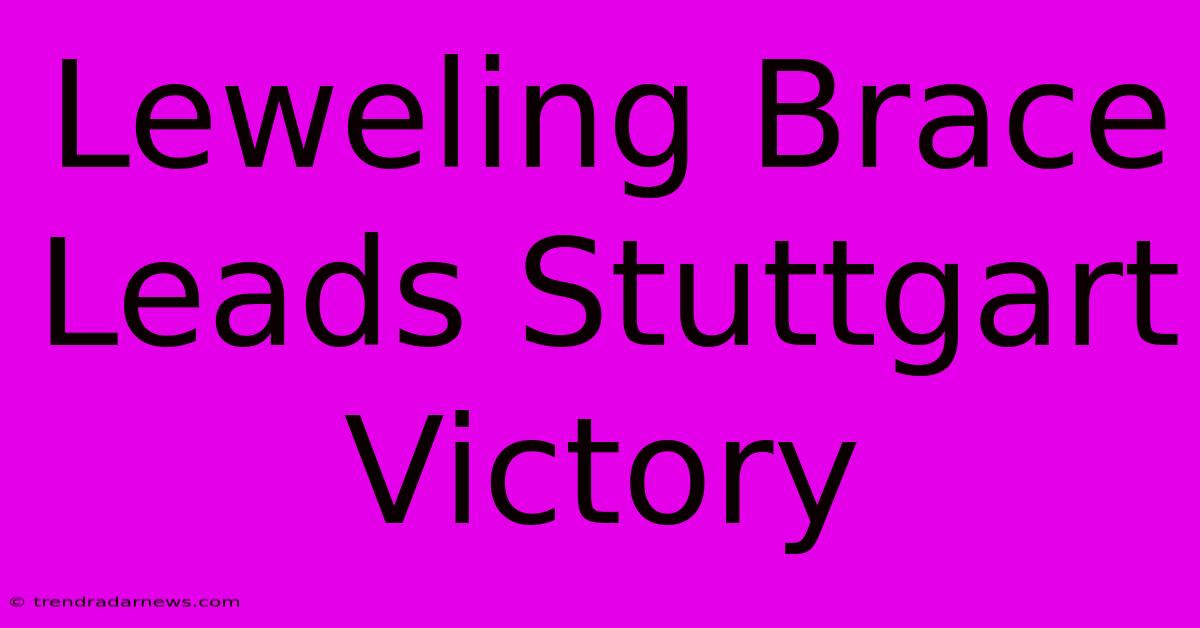 Leweling Brace Leads Stuttgart Victory