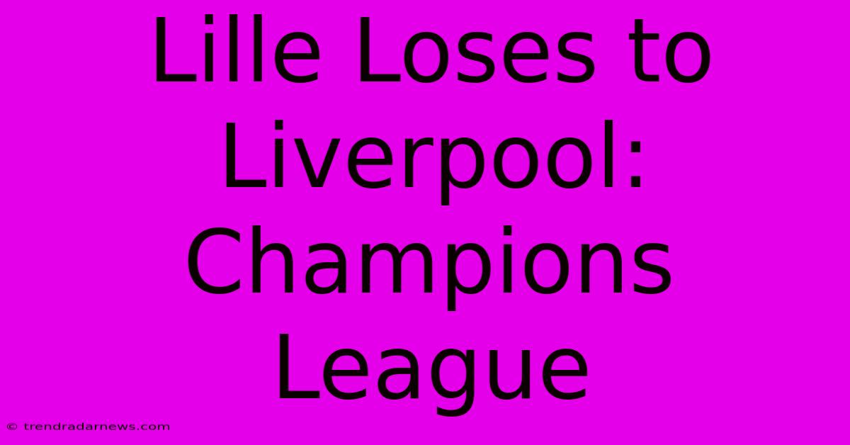 Lille Loses To Liverpool: Champions League