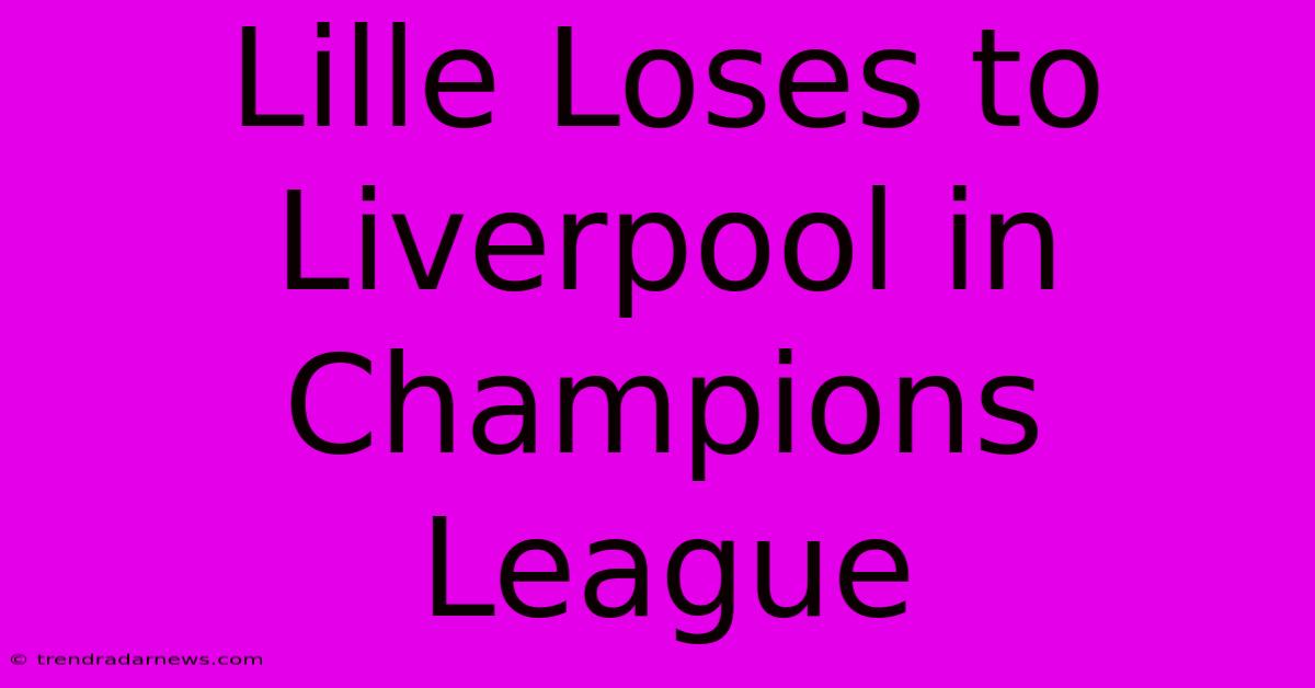 Lille Loses To Liverpool In Champions League