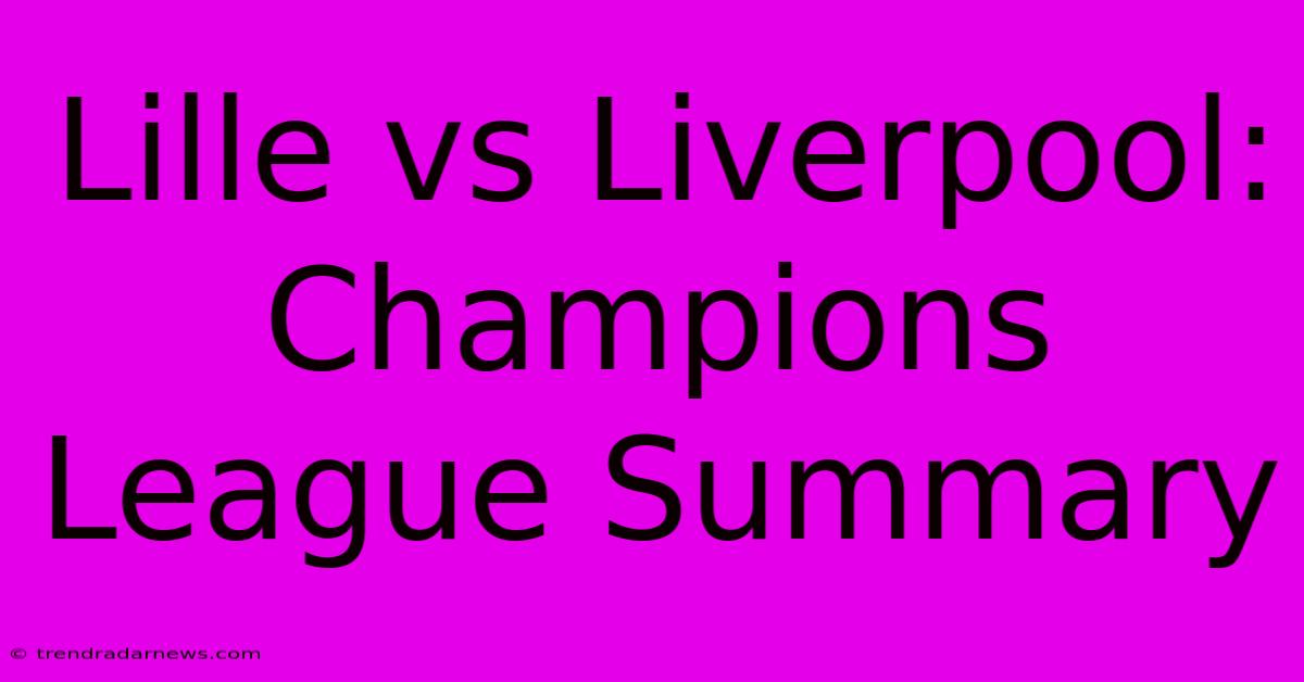 Lille Vs Liverpool: Champions League Summary