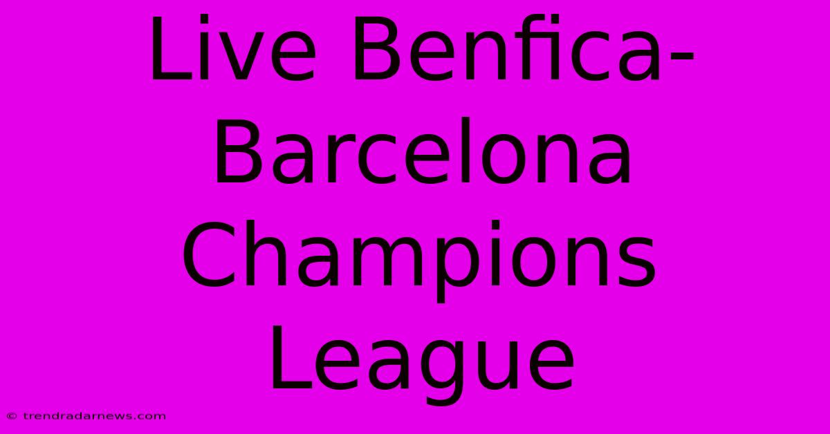 Live Benfica-Barcelona Champions League