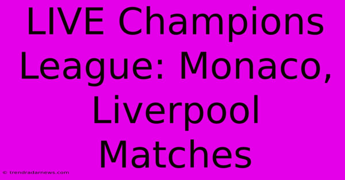 LIVE Champions League: Monaco, Liverpool Matches