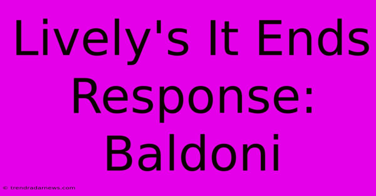 Lively's It Ends Response: Baldoni