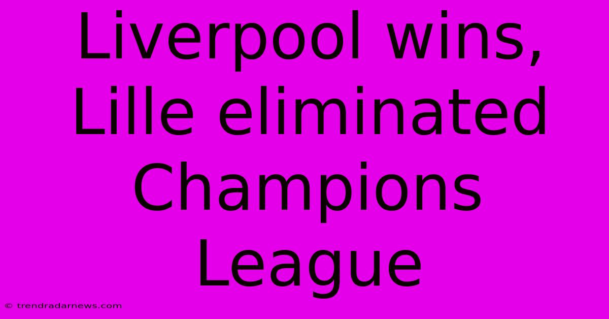 Liverpool Wins, Lille Eliminated Champions League