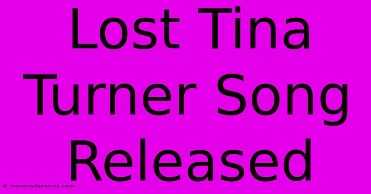 Lost Tina Turner Song Released