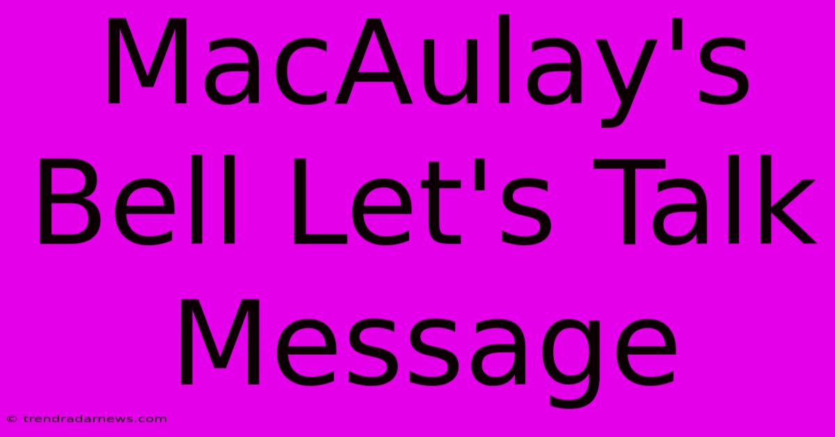 MacAulay's Bell Let's Talk Message