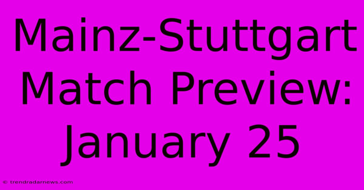 Mainz-Stuttgart Match Preview: January 25