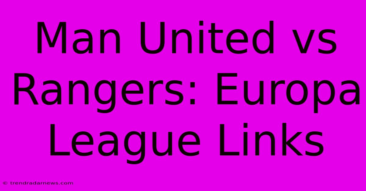 Man United Vs Rangers: Europa League Links