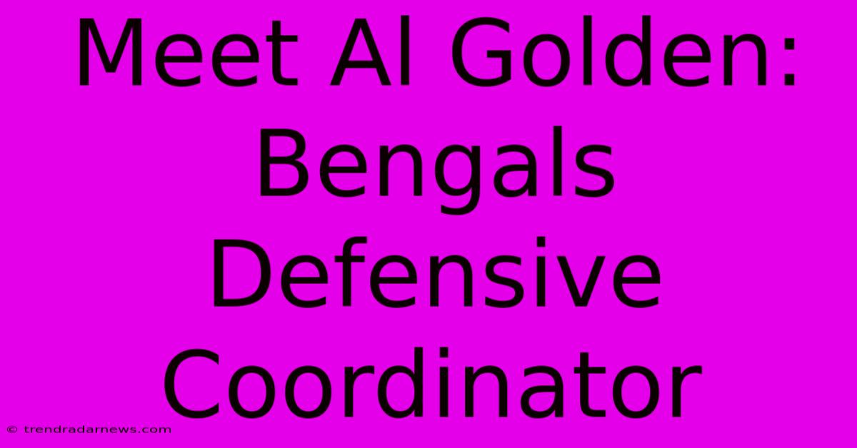 Meet Al Golden: Bengals Defensive Coordinator