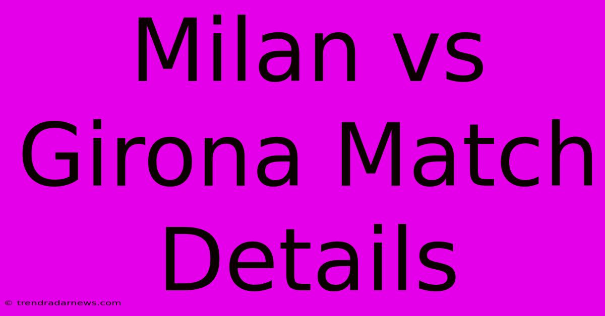 Milan Vs Girona Match Details