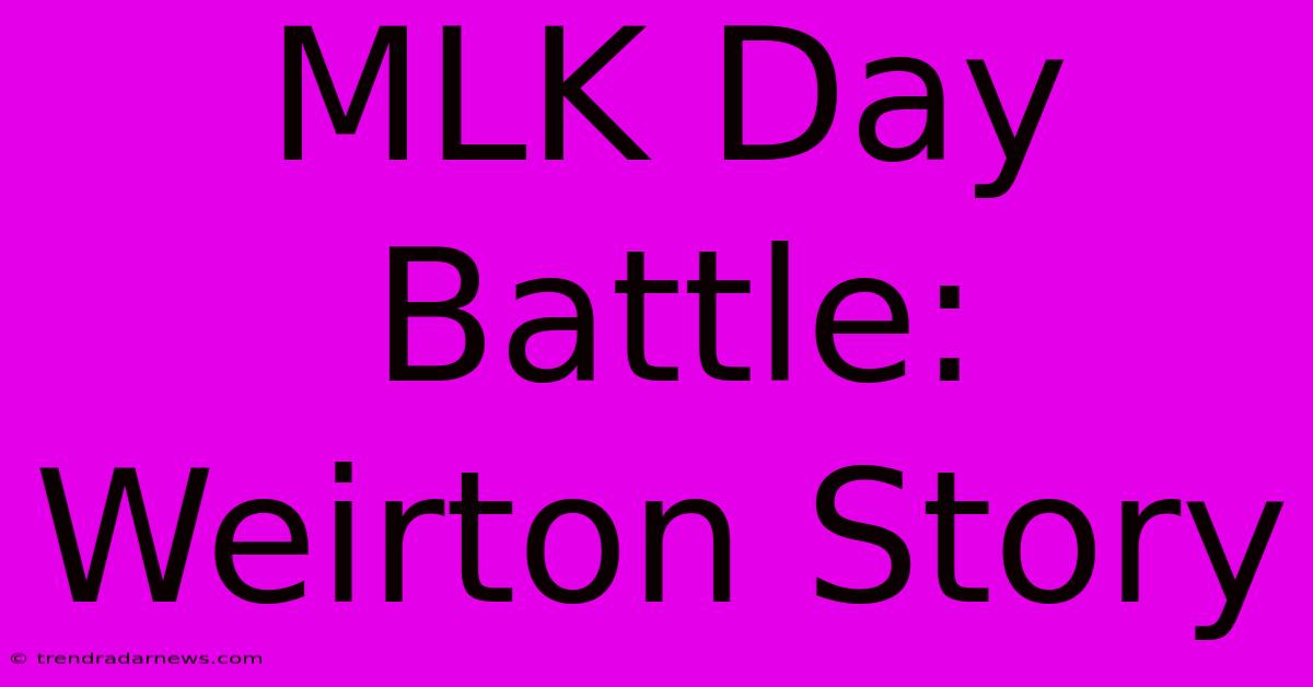 MLK Day Battle: Weirton Story