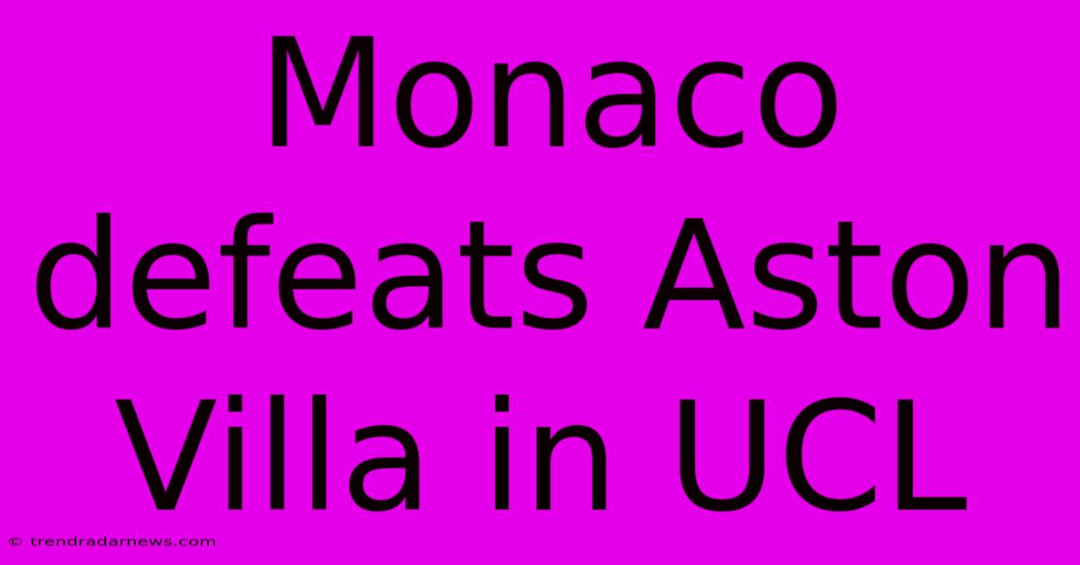 Monaco Defeats Aston Villa In UCL