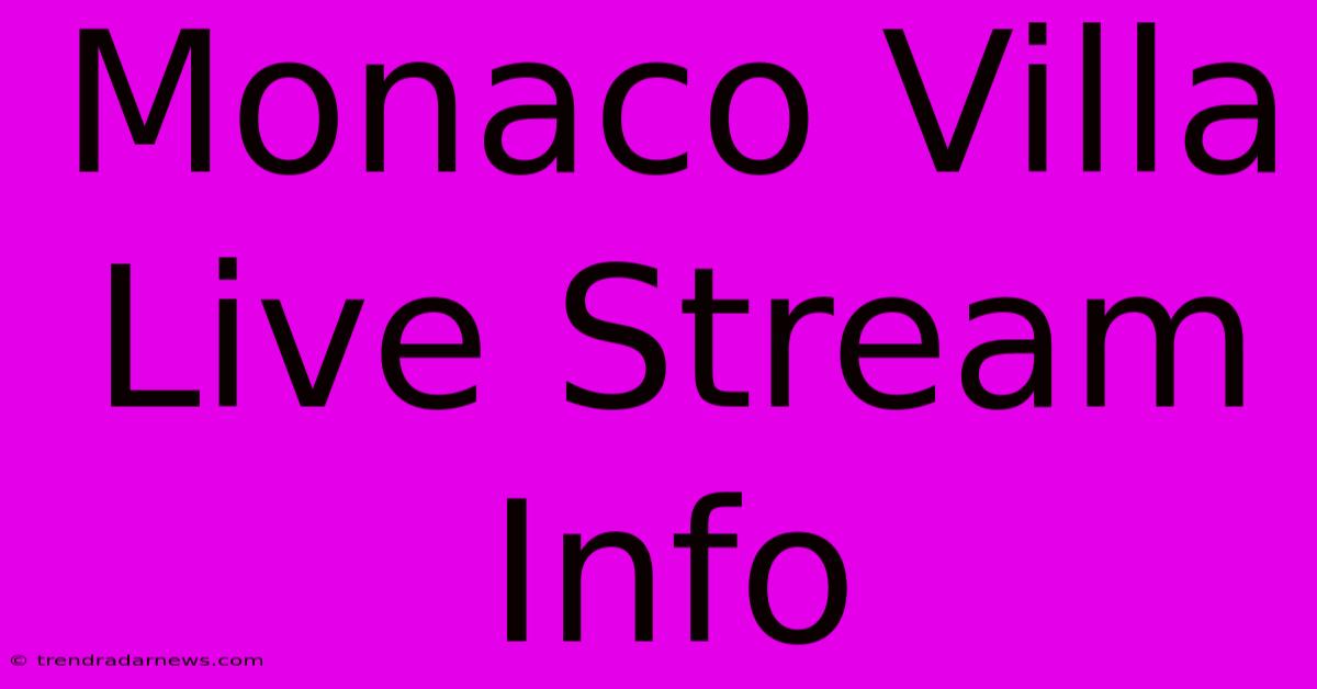 Monaco Villa Live Stream Info