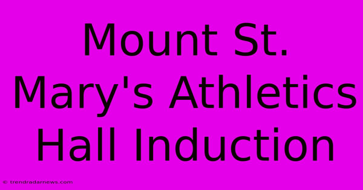 Mount St. Mary's Athletics Hall Induction