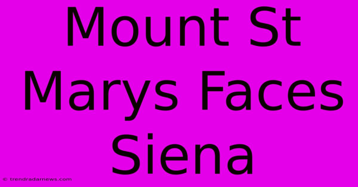 Mount St Marys Faces Siena