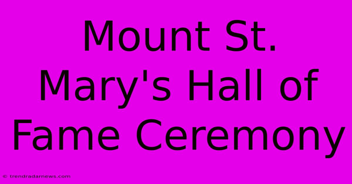 Mount St. Mary's Hall Of Fame Ceremony