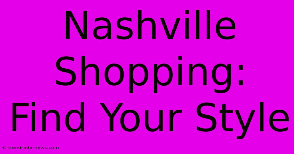 Nashville Shopping: Find Your Style