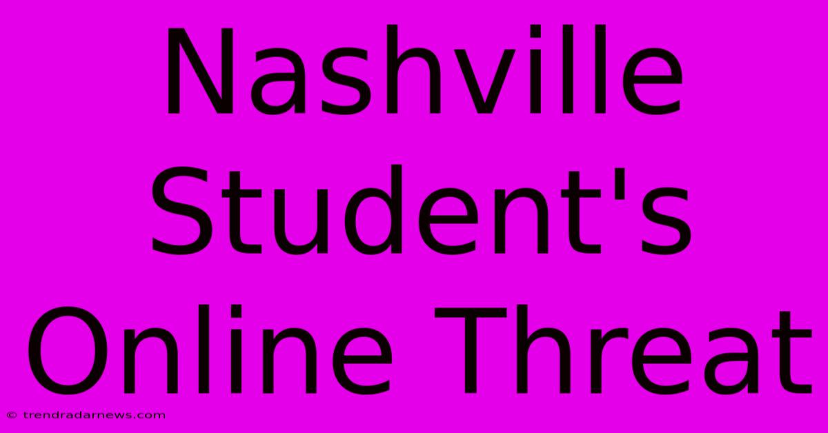 Nashville Student's Online Threat