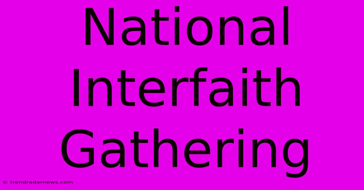 National Interfaith Gathering