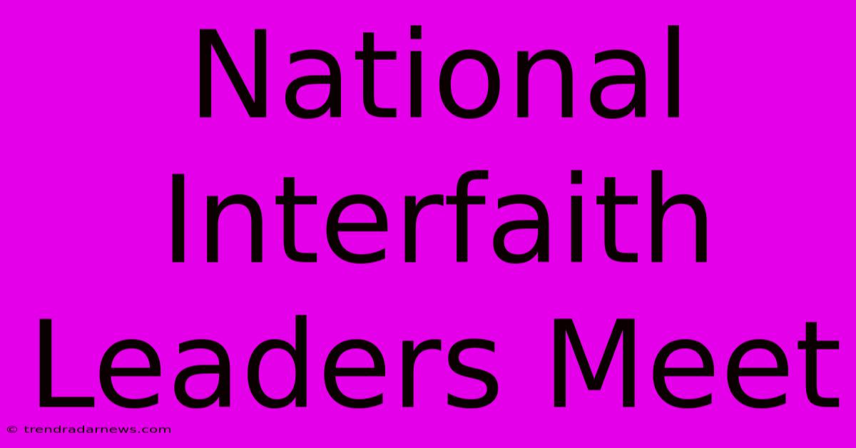 National Interfaith Leaders Meet