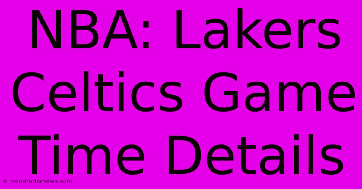 NBA: Lakers Celtics Game Time Details