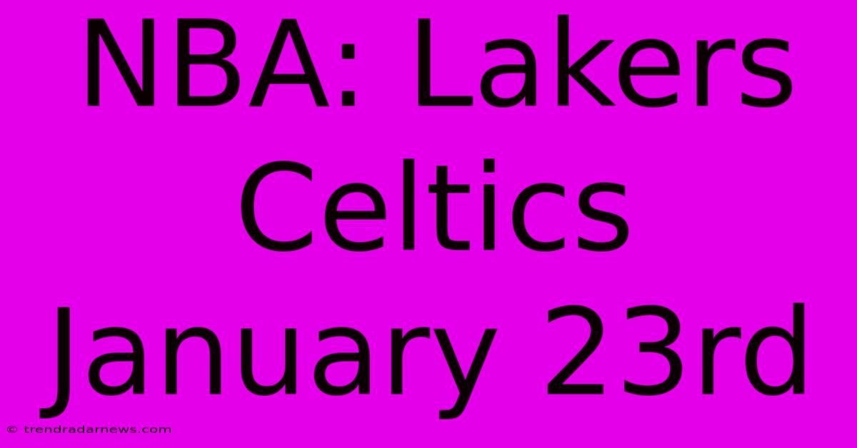 NBA: Lakers Celtics January 23rd