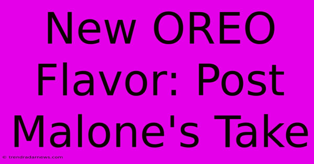 New OREO Flavor: Post Malone's Take