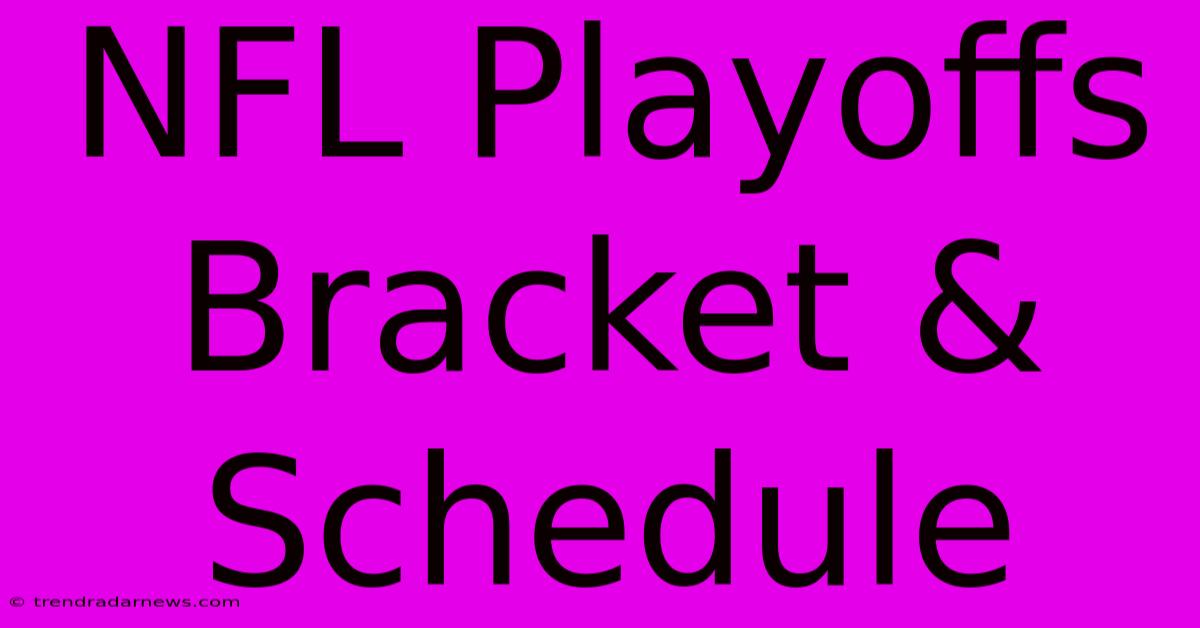 NFL Playoffs Bracket & Schedule 