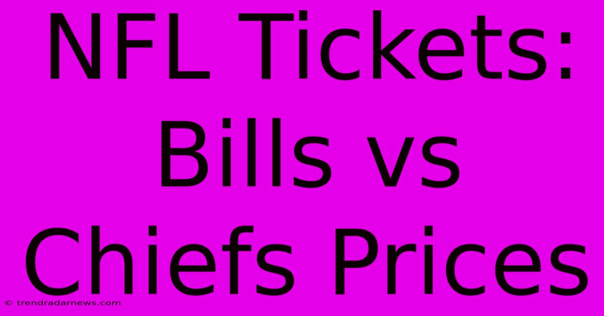 NFL Tickets: Bills Vs Chiefs Prices