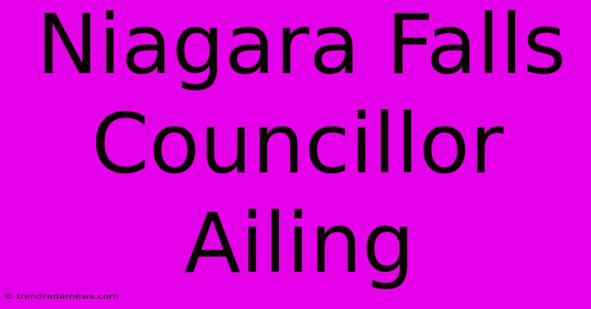 Niagara Falls Councillor Ailing