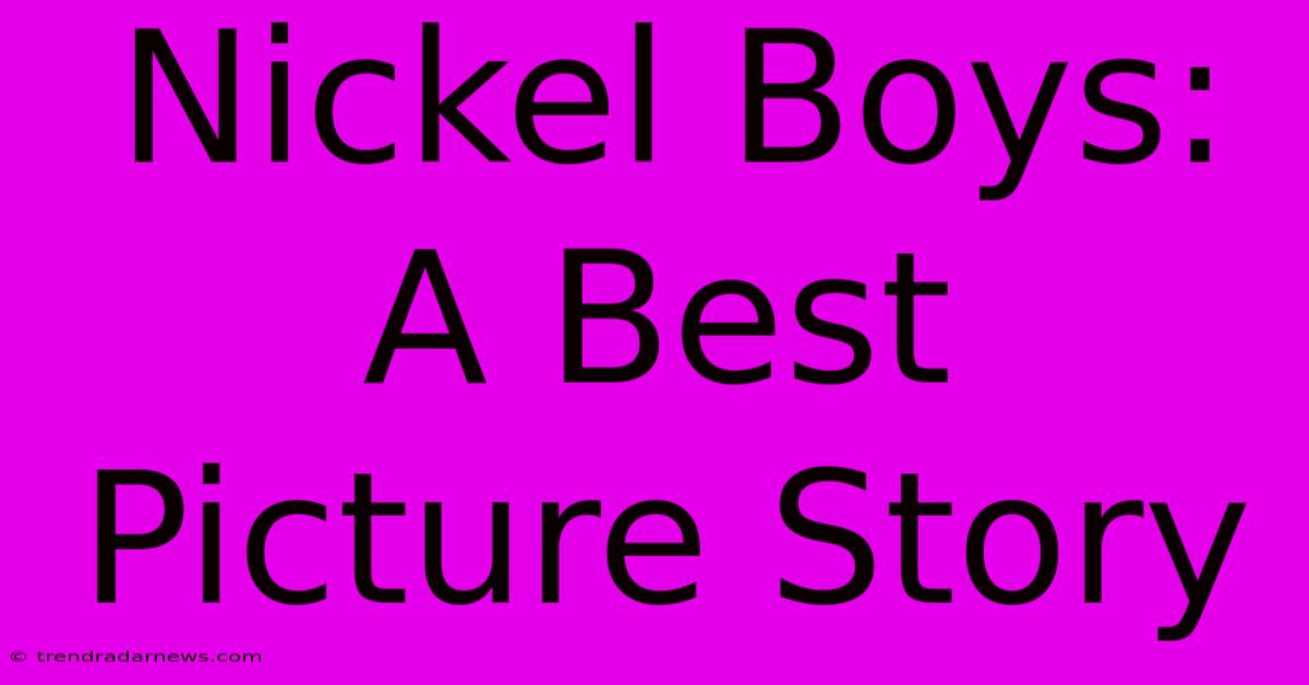 Nickel Boys: A Best Picture Story