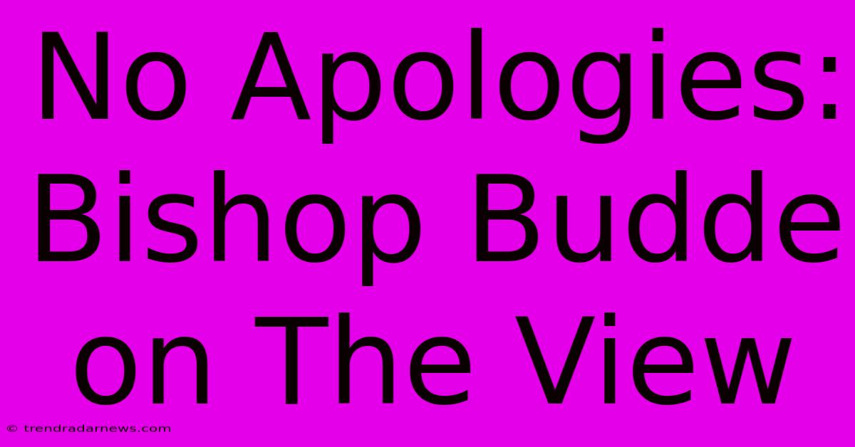 No Apologies: Bishop Budde On The View