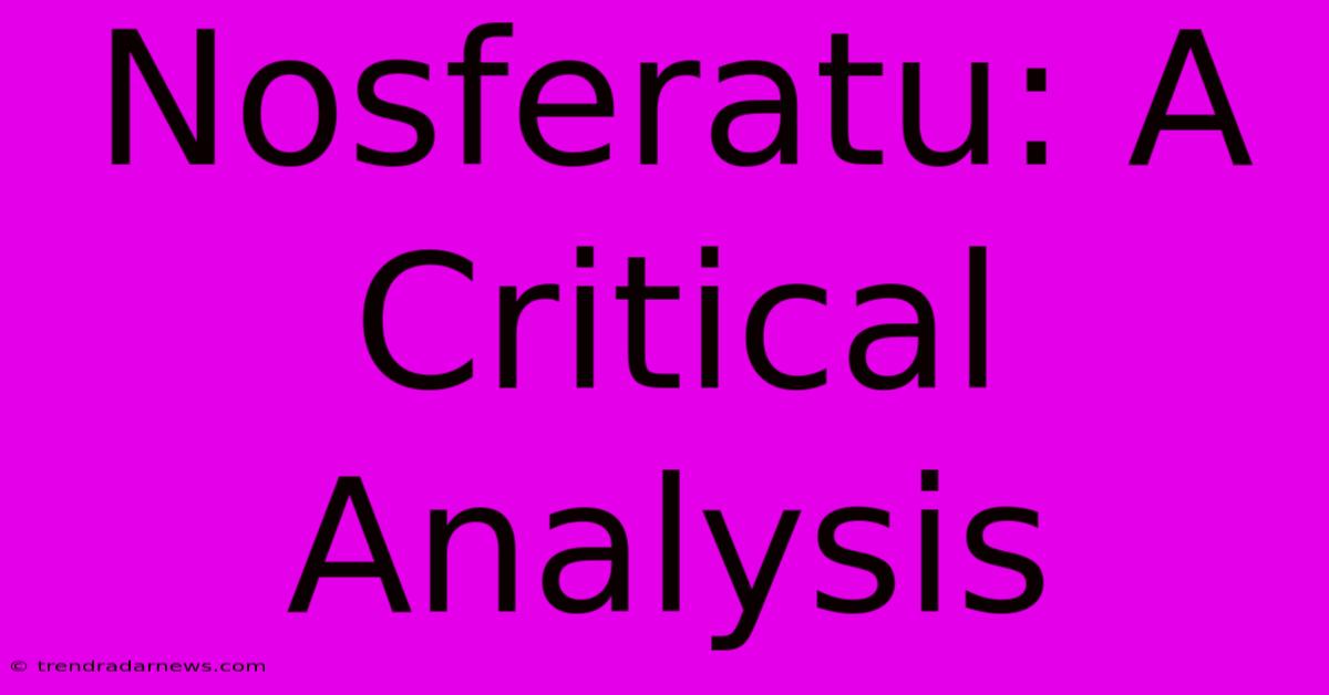 Nosferatu: A Critical Analysis