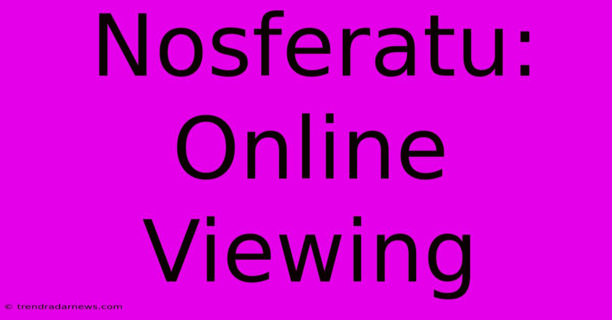 Nosferatu: Online Viewing