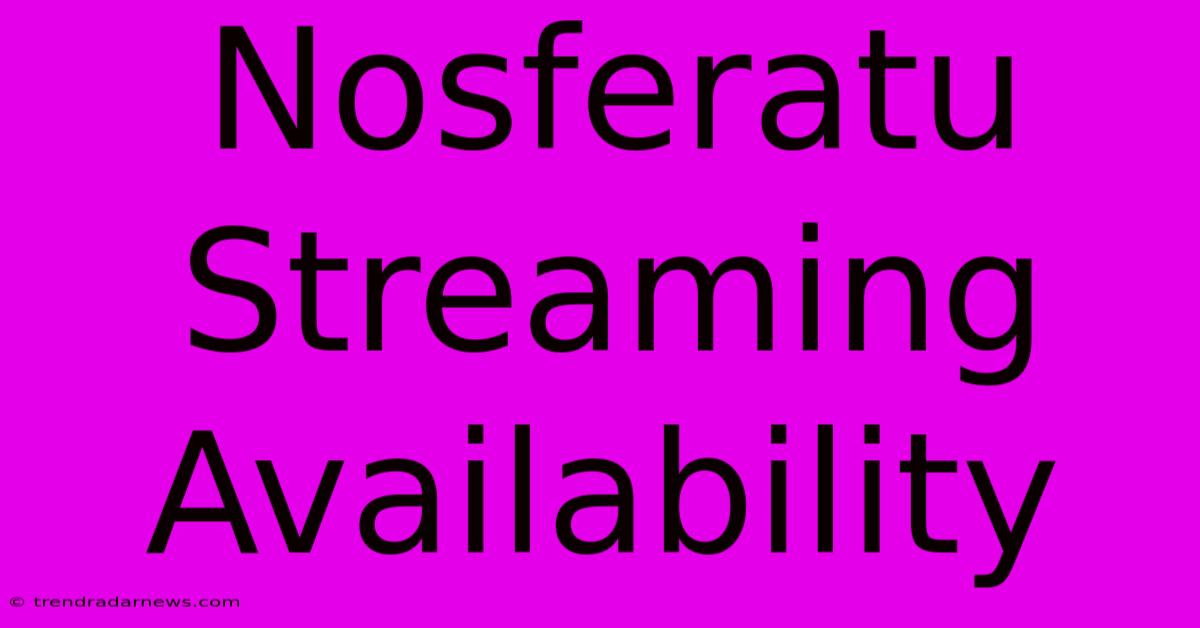 Nosferatu Streaming Availability