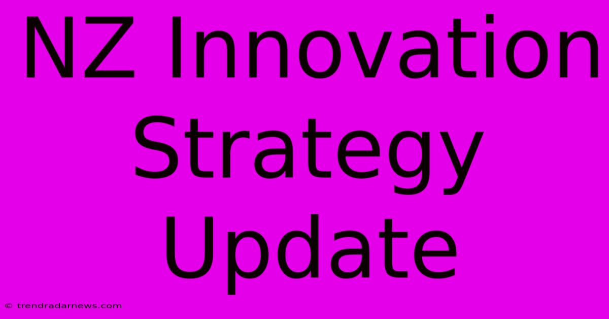 NZ Innovation Strategy Update