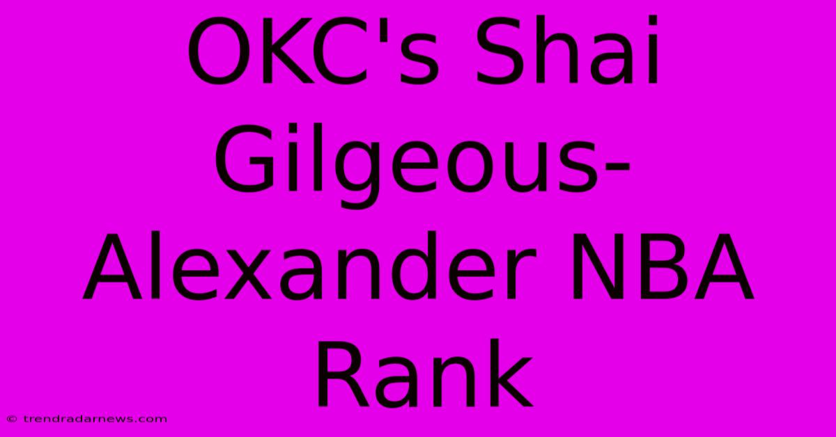 OKC's Shai Gilgeous-Alexander NBA Rank