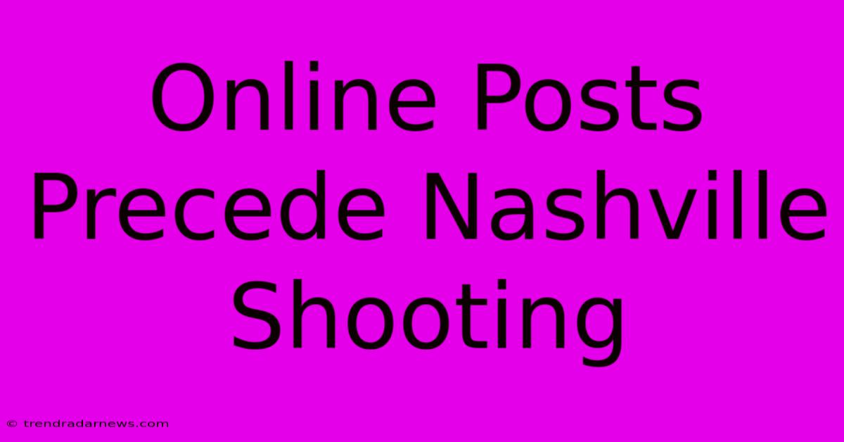 Online Posts Precede Nashville Shooting