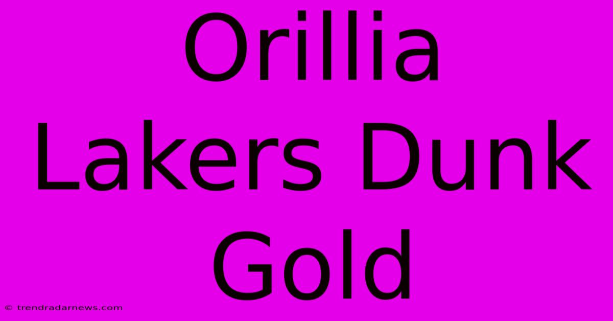 Orillia Lakers Dunk Gold