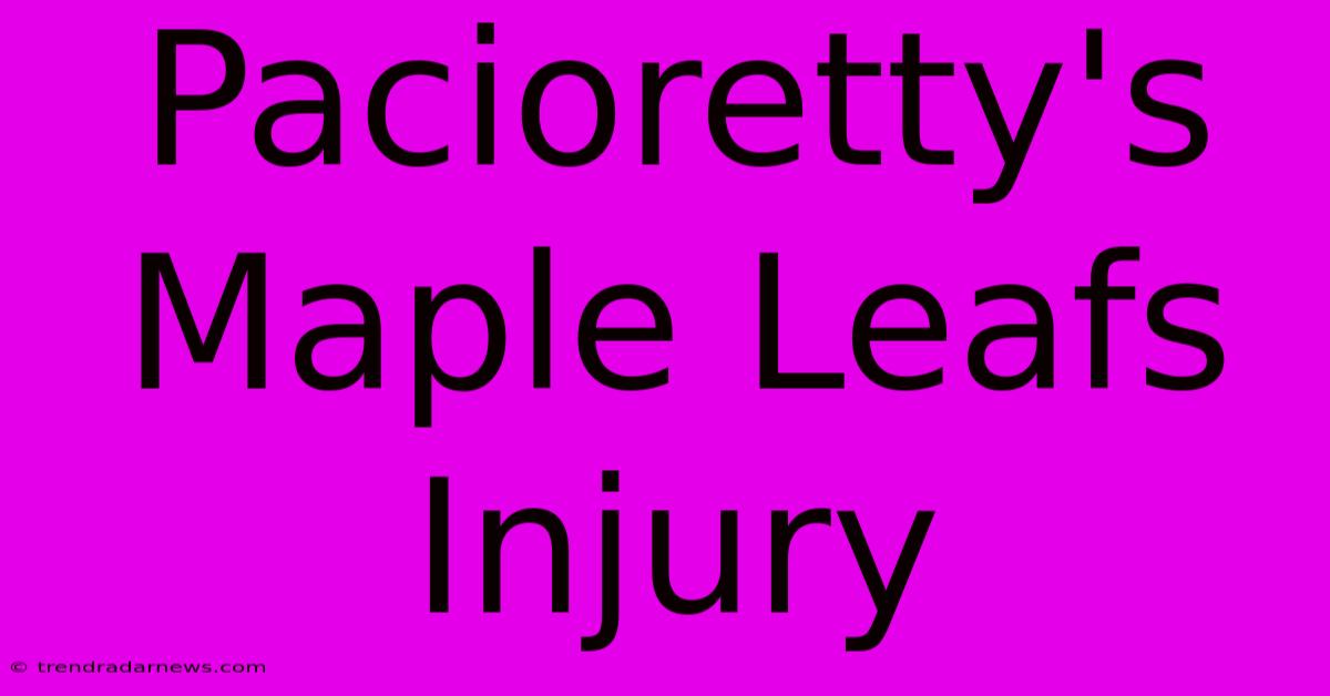 Pacioretty's Maple Leafs Injury