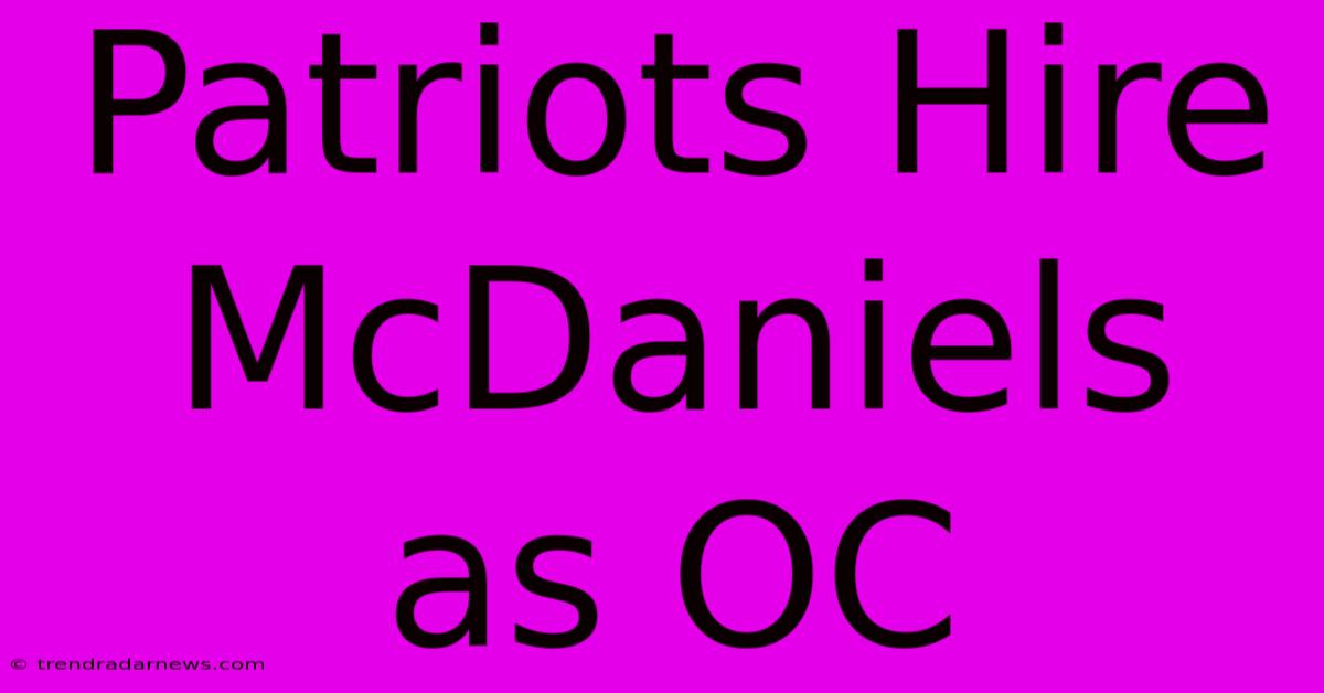 Patriots Hire McDaniels As OC