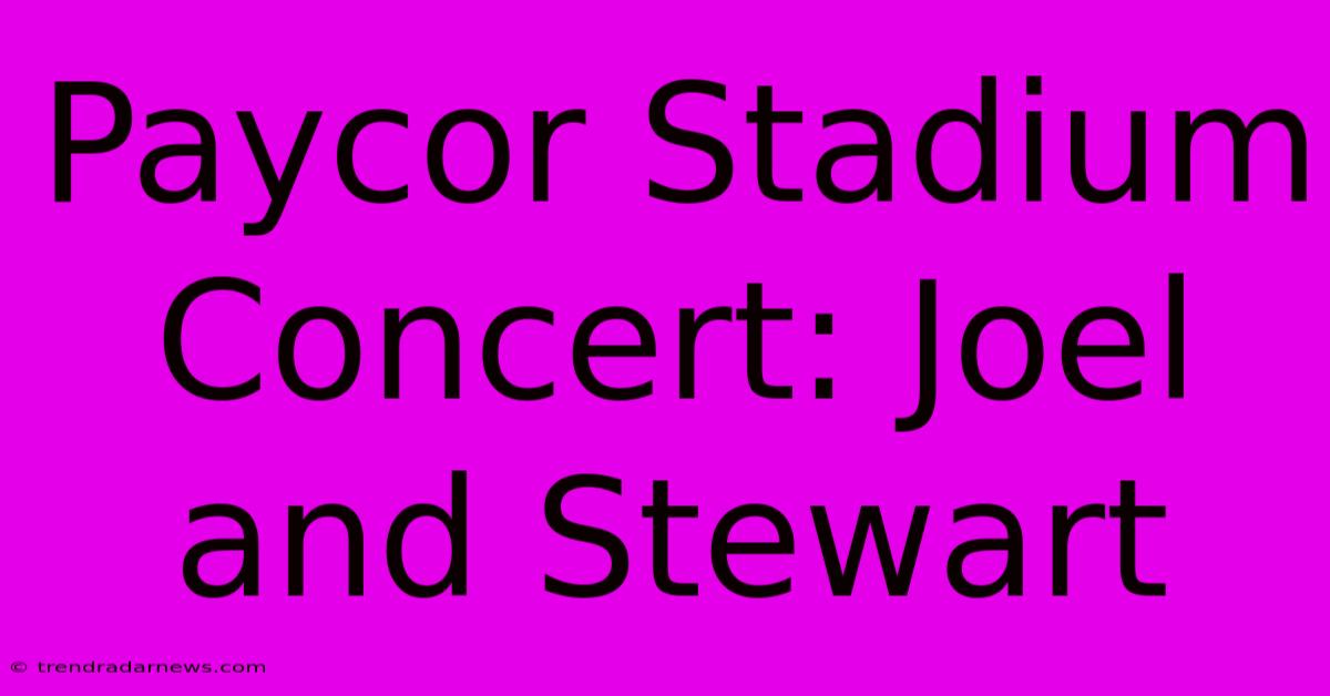 Paycor Stadium Concert: Joel And Stewart