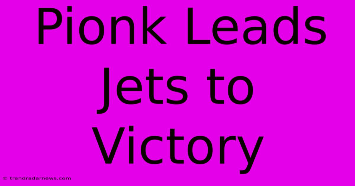 Pionk Leads Jets To Victory