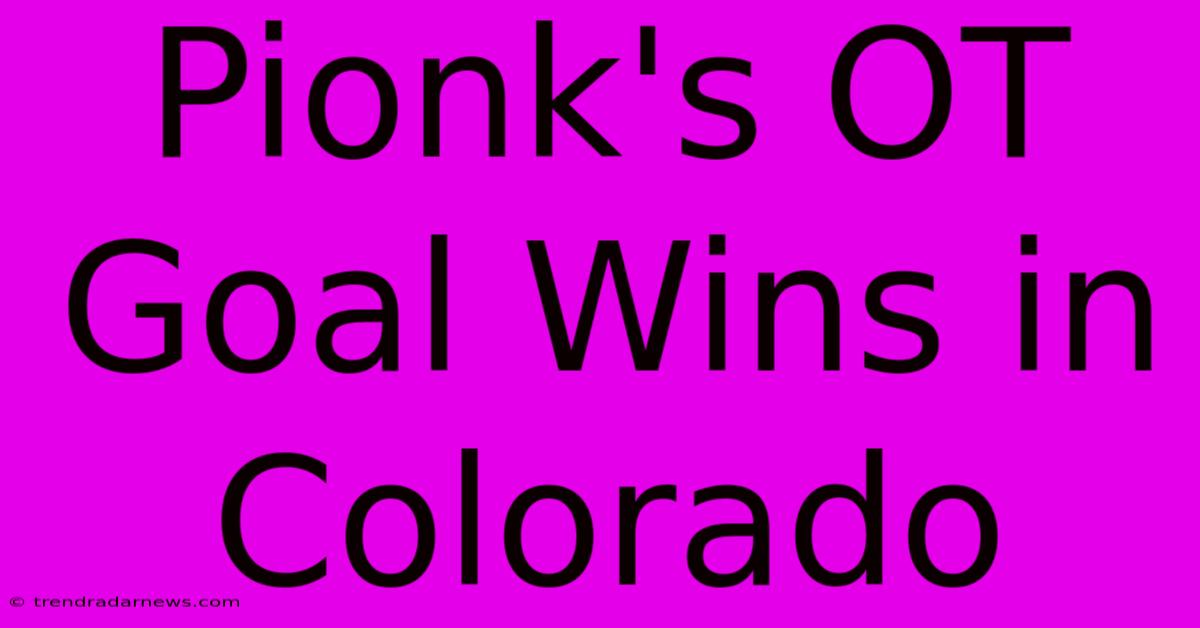 Pionk's OT Goal Wins In Colorado