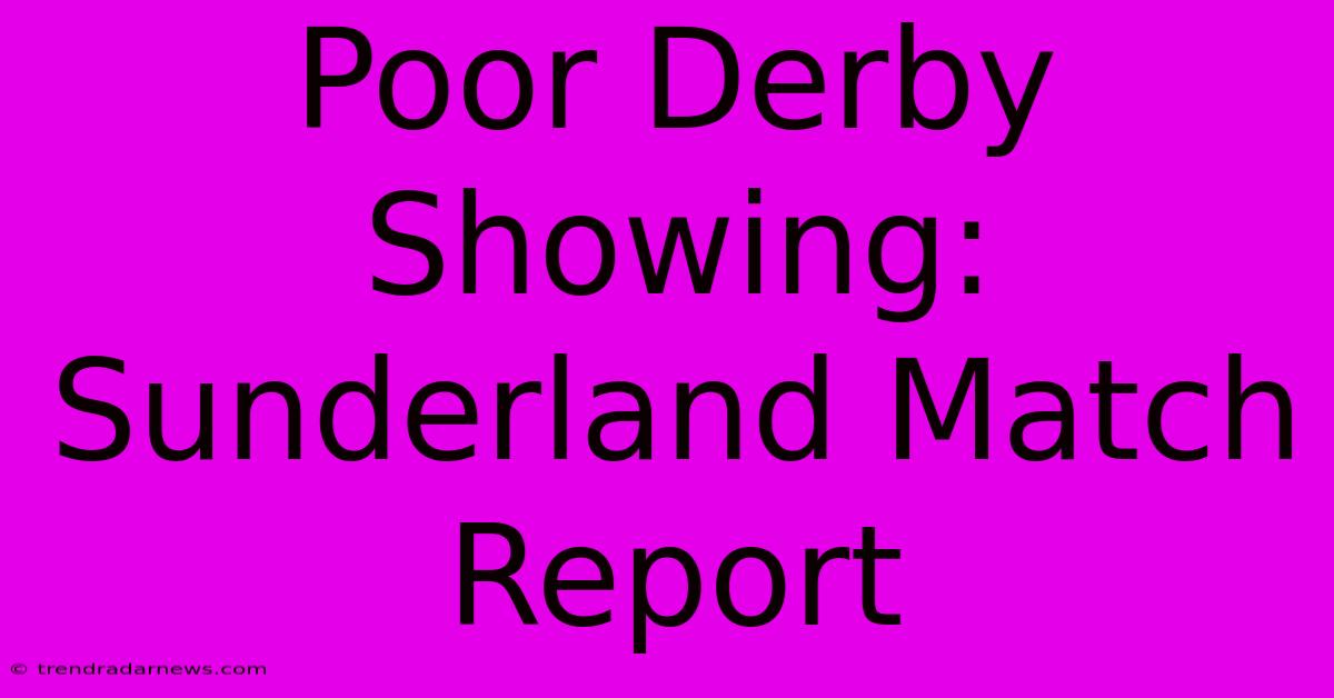 Poor Derby Showing: Sunderland Match Report