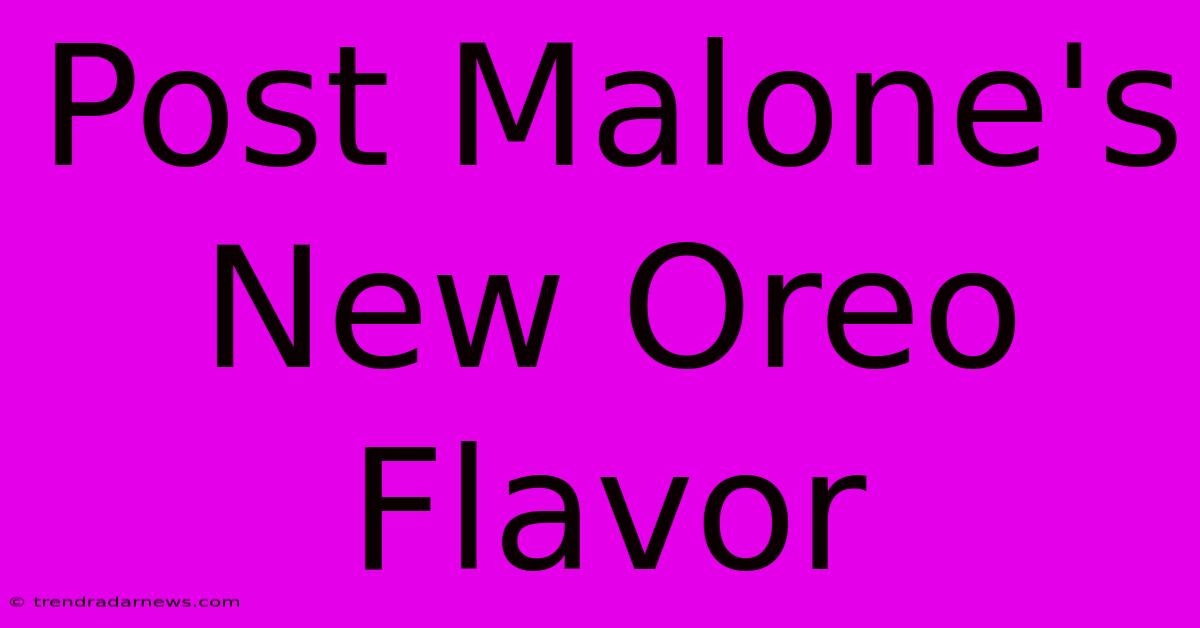 Post Malone's New Oreo Flavor