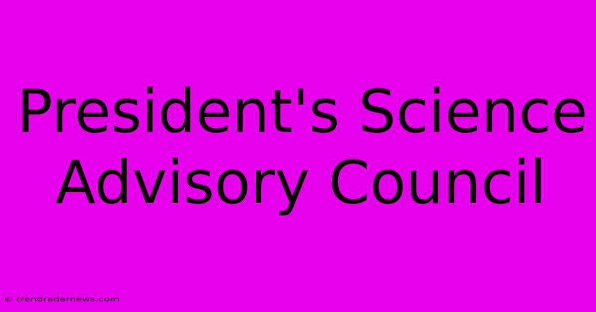 President's Science Advisory Council