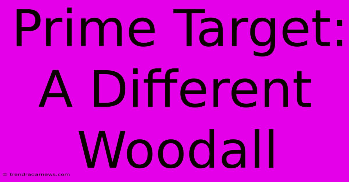 Prime Target: A Different Woodall