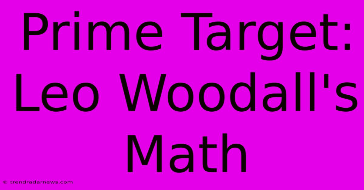 Prime Target: Leo Woodall's Math