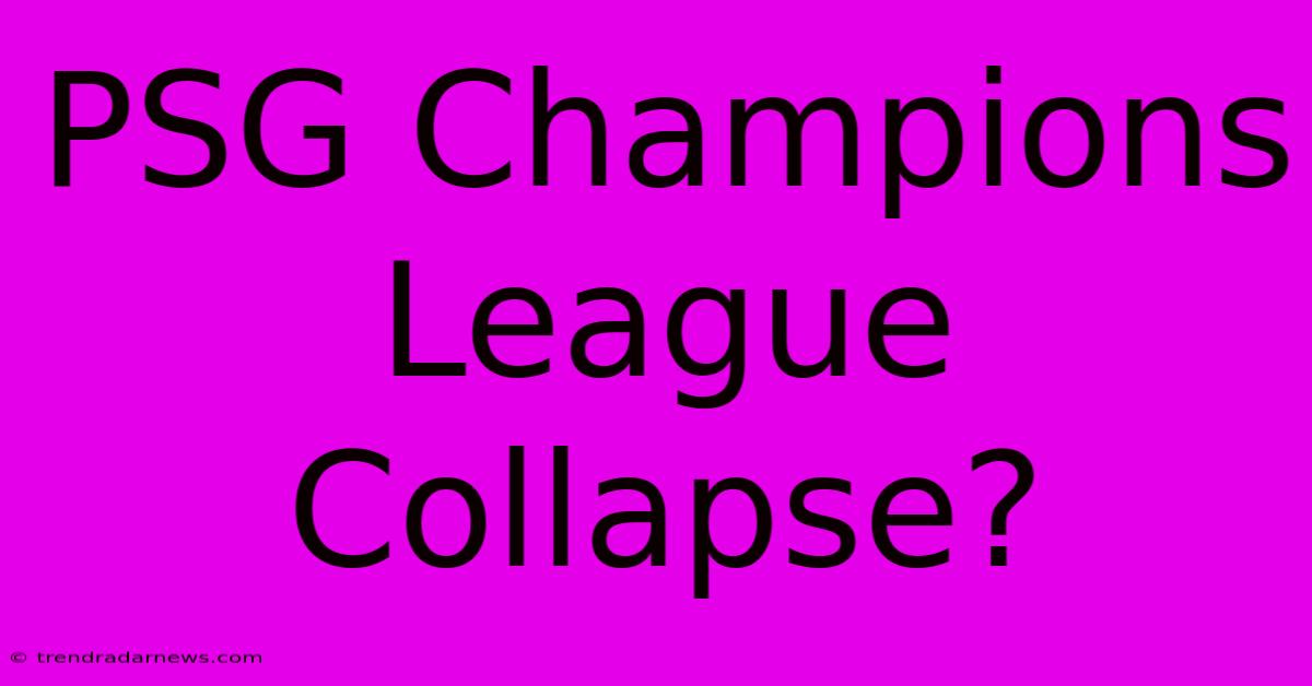 PSG Champions League Collapse?